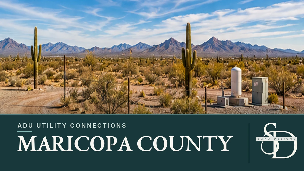 ADU utility connections in Maricopa County, Arizona